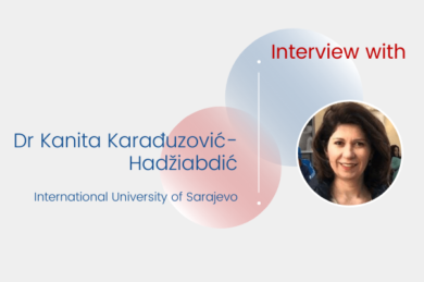 Interview with Dr Kanita Karaduzovic-Hadziabdic
